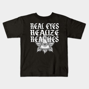 Real Eyes Realize Real Lies Kids T-Shirt